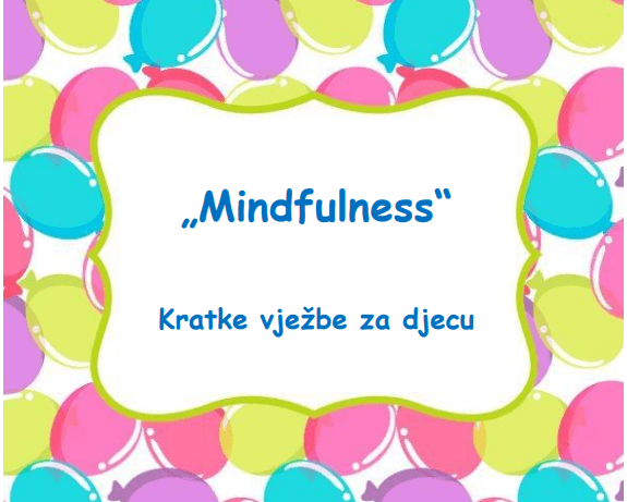 Kratke vježbe mindfulnessa za djecu za prepoznavanje i kontrolu neugodnih osjećaja i ponašanja