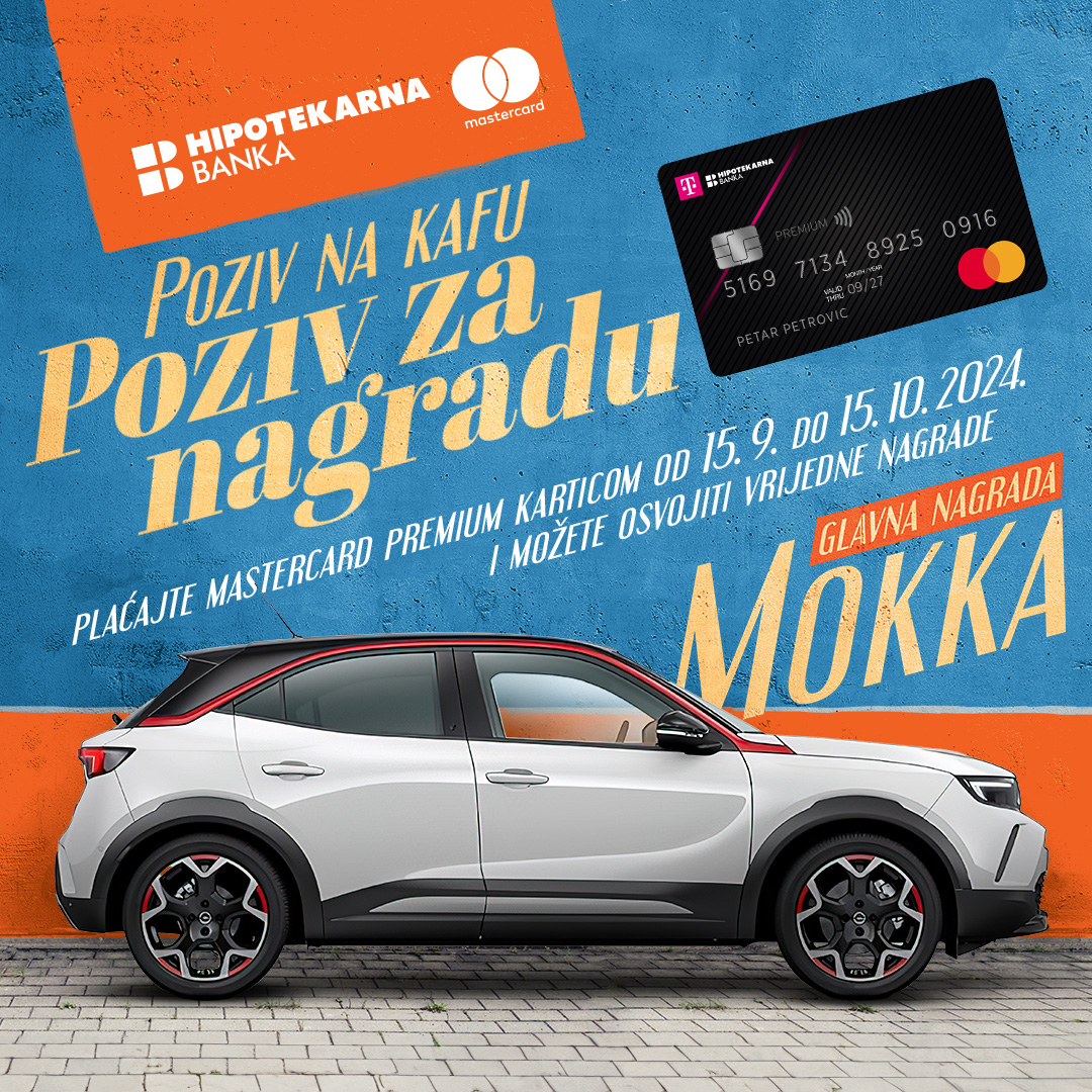 Velika Premium nagradna igra Hipotekarne banke i kompanije Mastercard „Poziv na kafu – poziv za nagradu”: Osvojite automobil Opel Mokka i druge vrijedne nagrade 